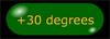 +30 degrees